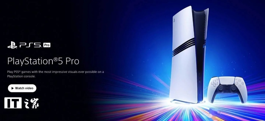 索尼PS5 Pro明年升级：独家PSSR技术震撼来袭！